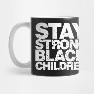 Stay Strong Black Children Mug